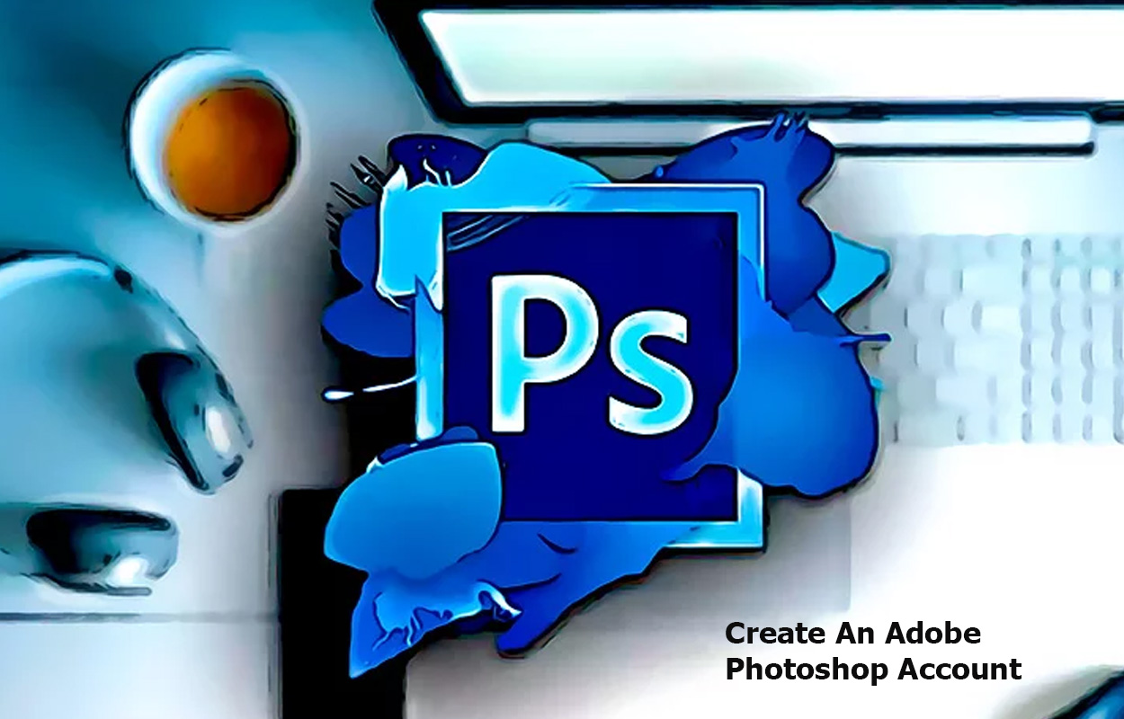 Create An Adobe Photoshop Account