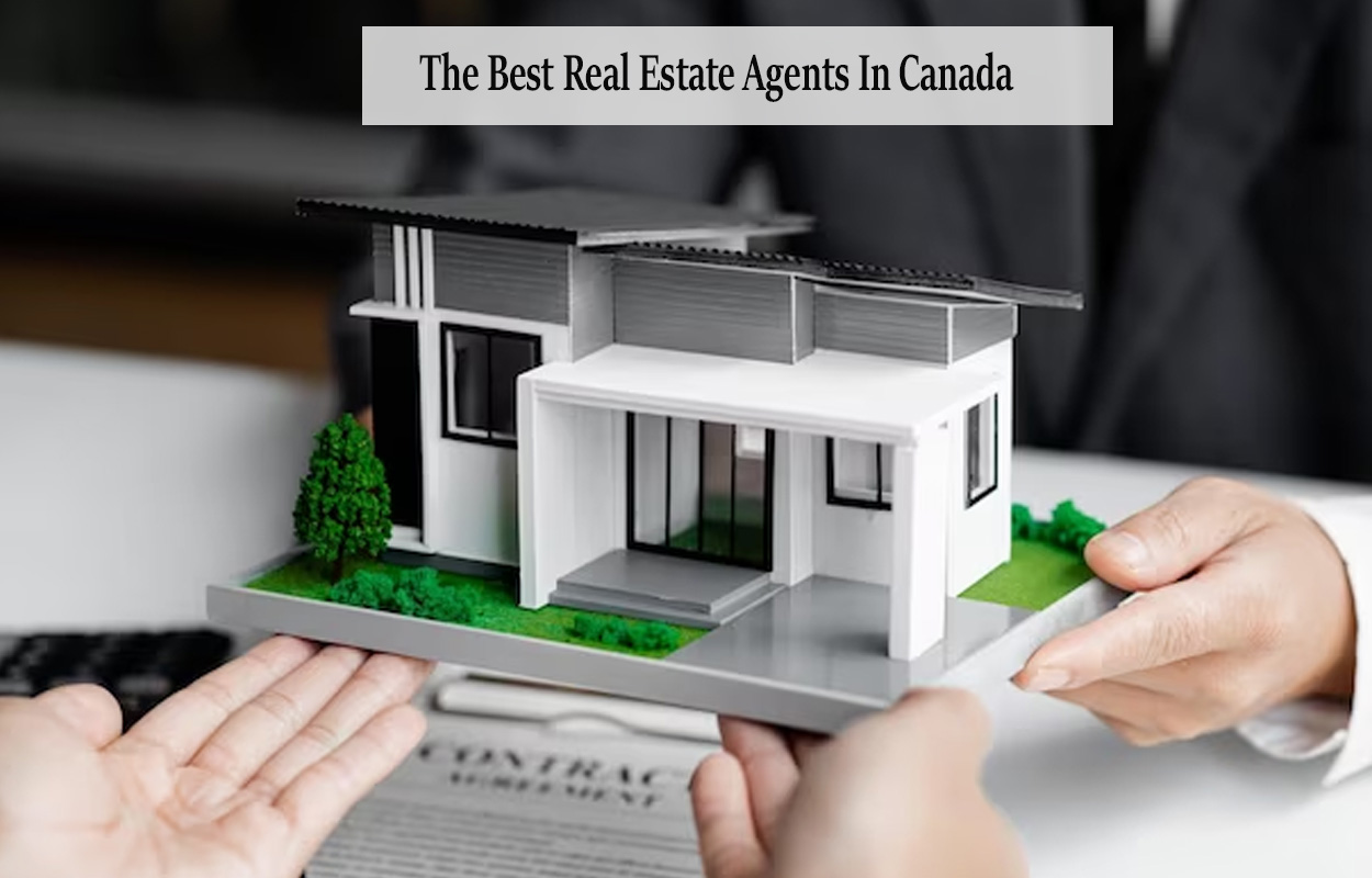 The Best Real Estate Agents In Canada