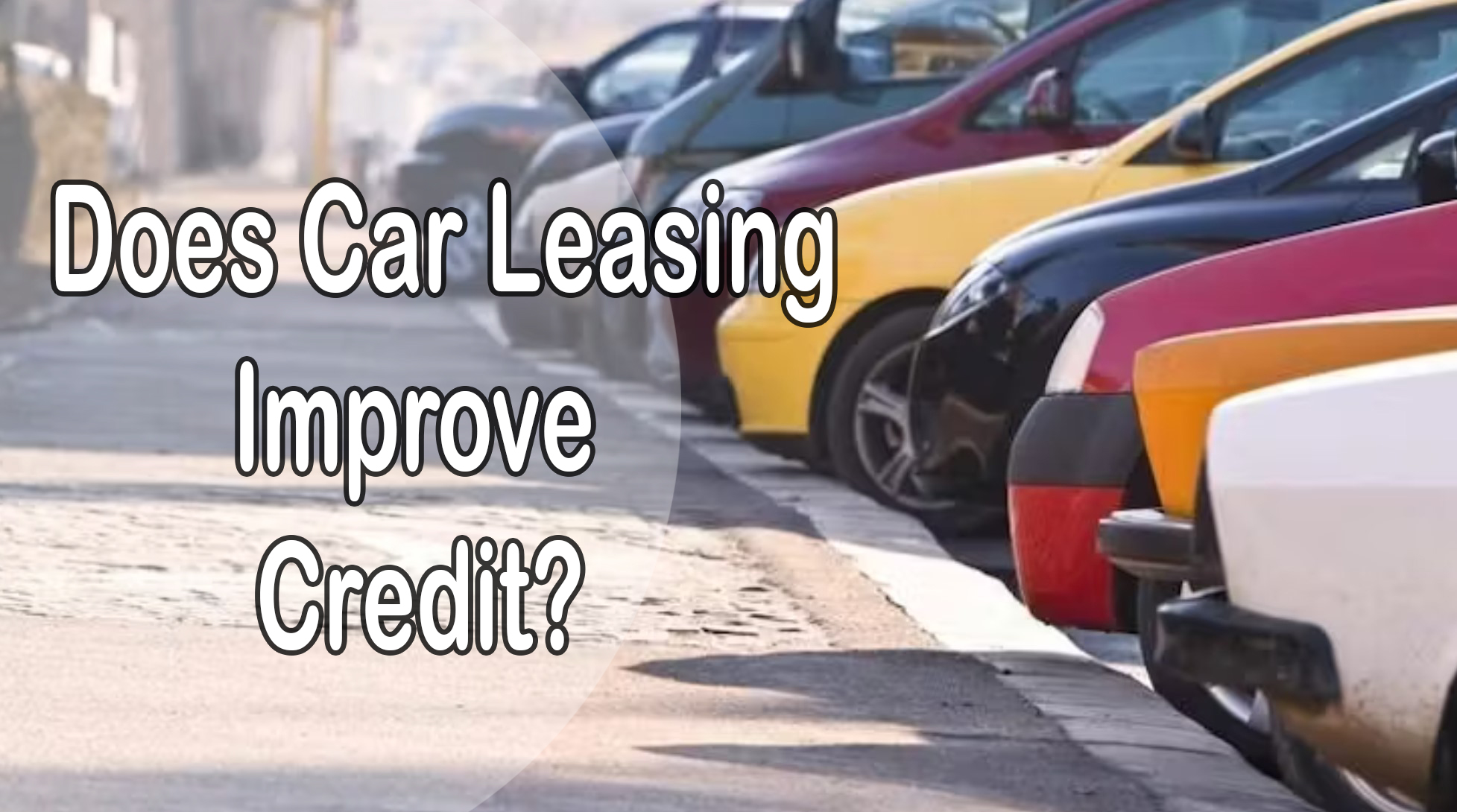 Does Car Leasing Improve Credit?