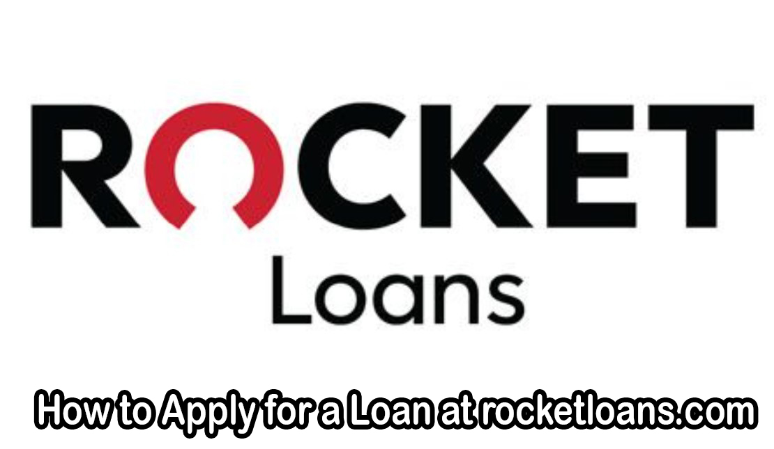 How to Apply for a Loan at rocketloans.com