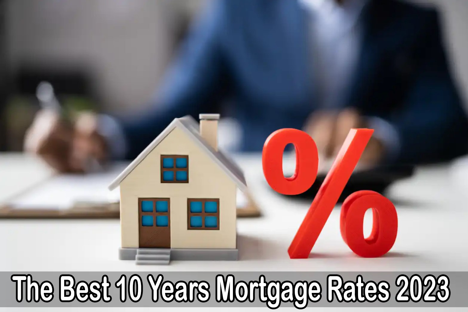The Best 10 Years Mortgage Rates 2023