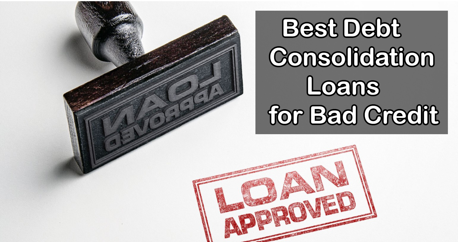 Best Debt Consolidation Loans for Bad Credit