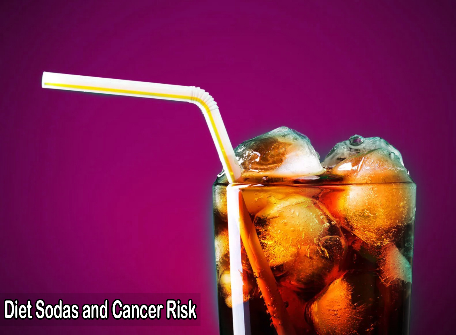 Diet Sodas and Cancer Risk
