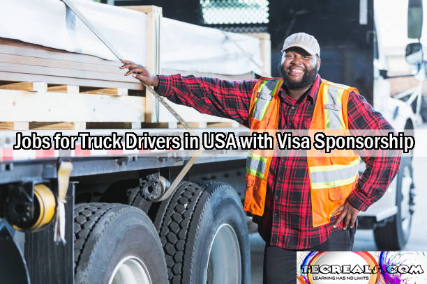 Jobs for Truck Drivers in USA with Visa Sponsorship | Apply Now