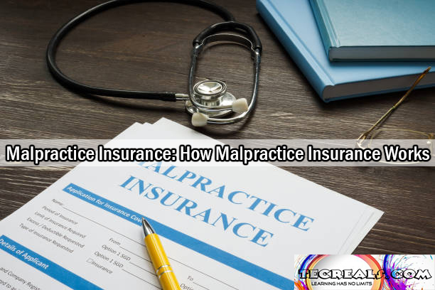 Malpractice Insurance: How Malpractice Insurance Works