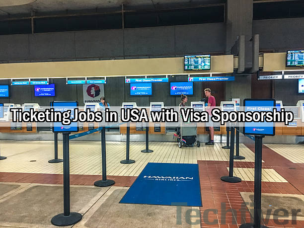 Ticketing Jobs in USA with Visa Sponsorship | Apply Now