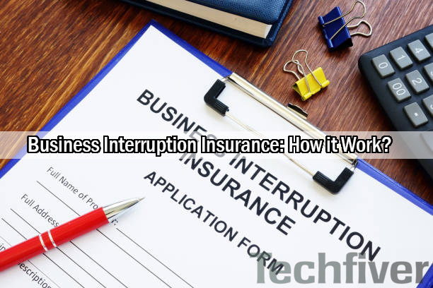 Business Interruption Insurance: How Does Business Interruption Insurance Work?