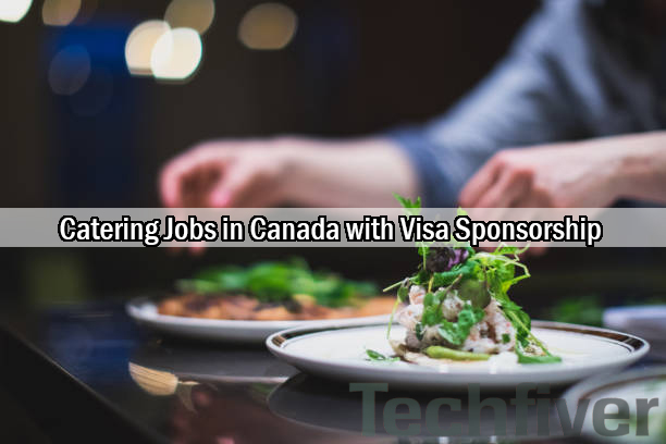 Catering Jobs in Canada with Visa Sponsorship | Apply Now
