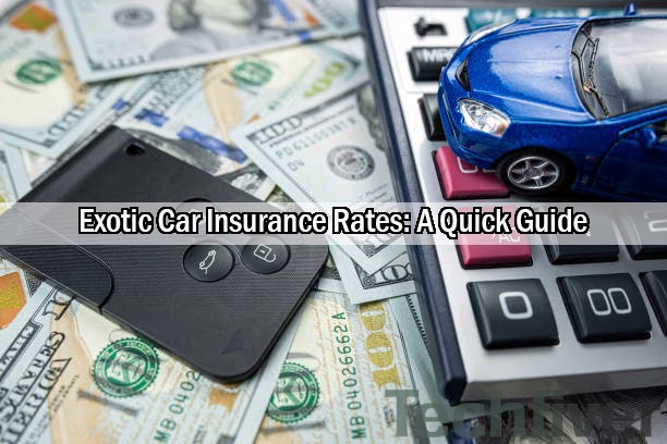 Exotic Car Insurance Rates: A Quick Guide