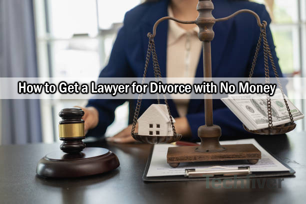 How to Get a Lawyer for Divorce with No Money