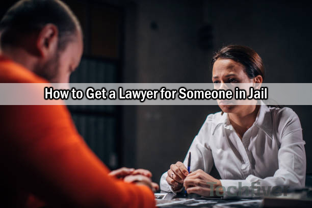 How to Get a Lawyer for Someone in Jail