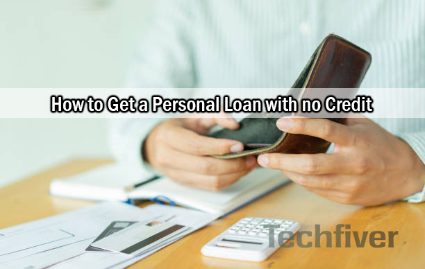 How to Get a Personal Loan with no Credit