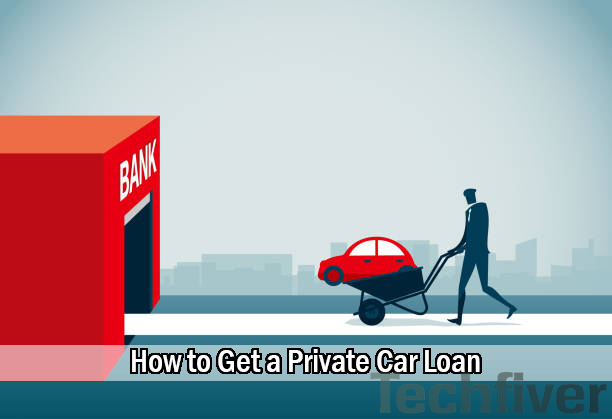 How to Get a Private Car Loan