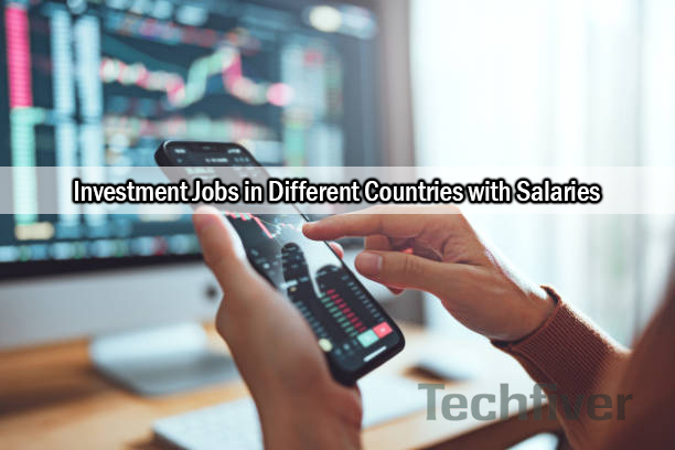 Investment Jobs in Different Countries with Salaries