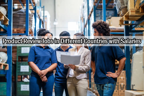 Product Review Jobs in Different Countries with Salaries