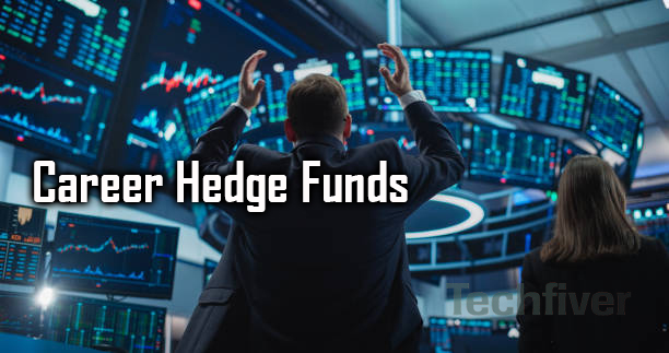 10 Steps to Career Hedge Funds