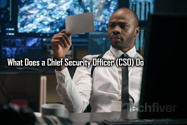 What Does a Chief Security Officer (CSO) Do